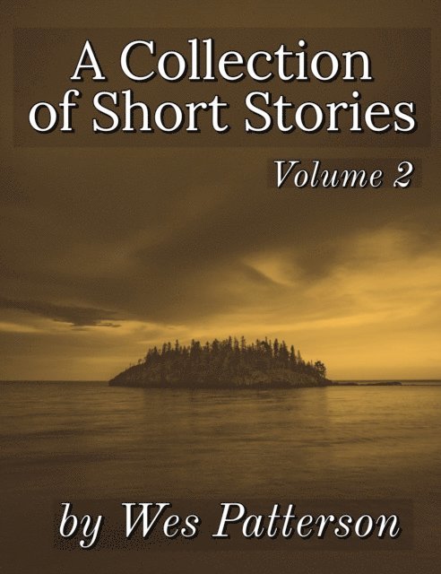 Wes Patterson - Collection of Short Stories, Volume 2, E-bok