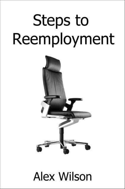 Alex Wilson - Steps to Reemployment, E-bok