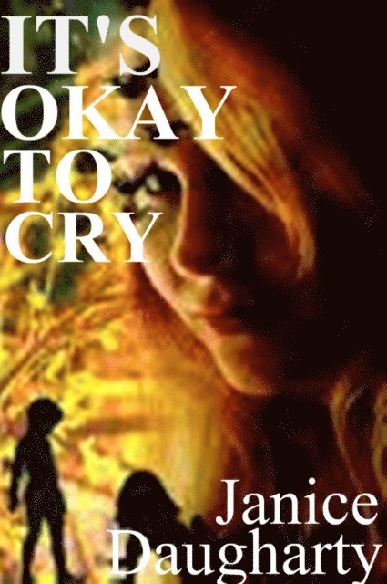Janice Daugharty - It's Okay to Cry, E-bok