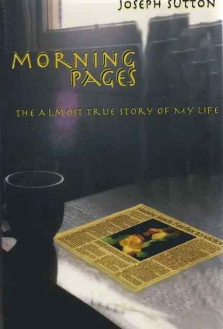 Joseph Sutton - Morning Pages: The Almost True Story of My Life, E-bok. Tillgänglighet: Lägg i varukorg