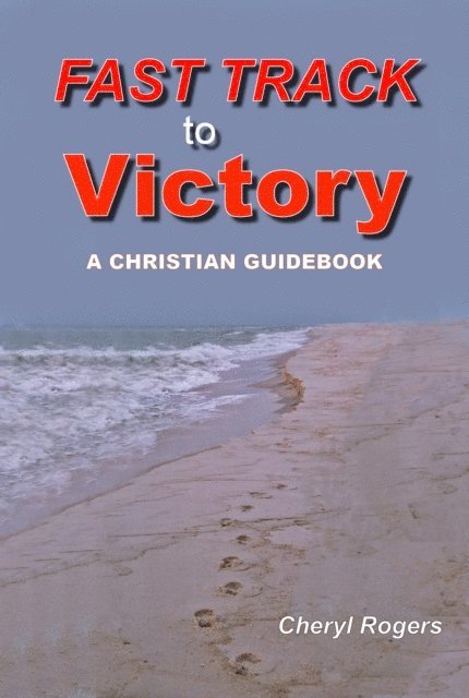 Cheryl Rogers - Fast Track to Victory, A Christian Guidebook, E-bok. Tillgänglighet: Lägg i varukorg