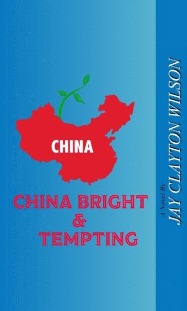 Jay Wilson - China Bright and Tempting, E-bok