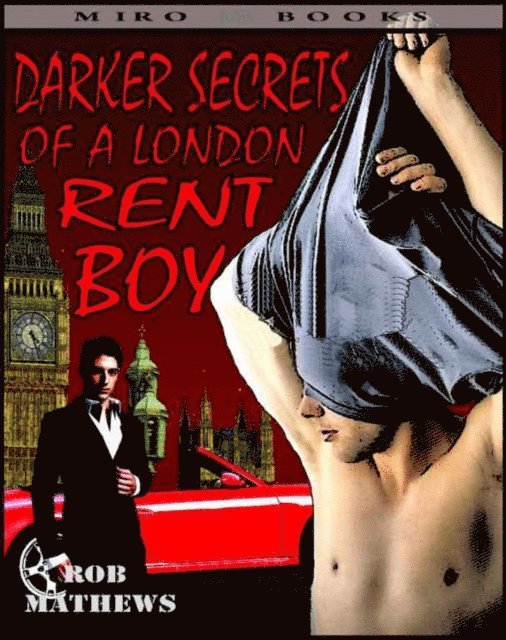 Rob Mathews - Darker Secrets of a London Rent Boy, E-bok