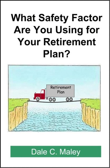 Dale Maley - What Safety Factor Are You Using for Your Retirement Plan?, E-bok