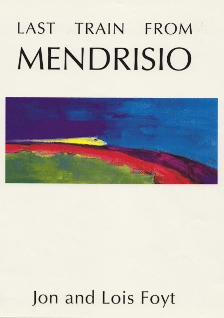 Jon Foyt - Last Train from Mendrisio, E-bok