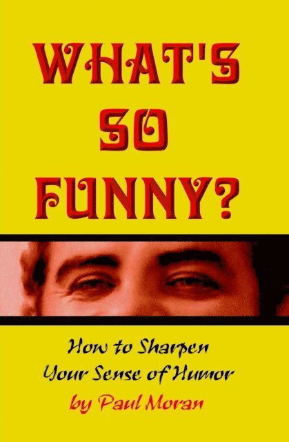 Linda Moran - What's So Funny? How To Sharpen Your Sense Of Humor, E-bok
