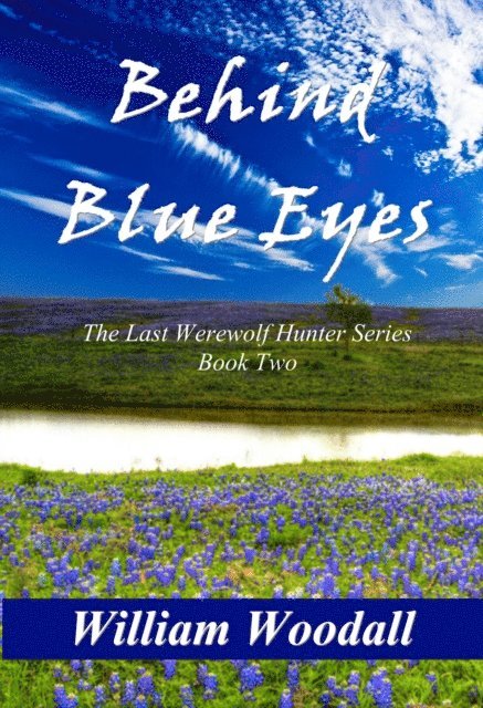 William Woodall - Behind Blue Eyes: The Last Werewolf Hunter, Book 2, E-bok