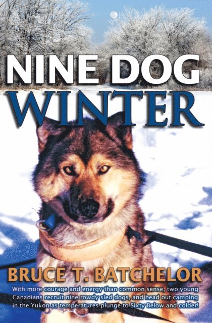 Bruce Batchelor - Nine Dog Winter, E-bok