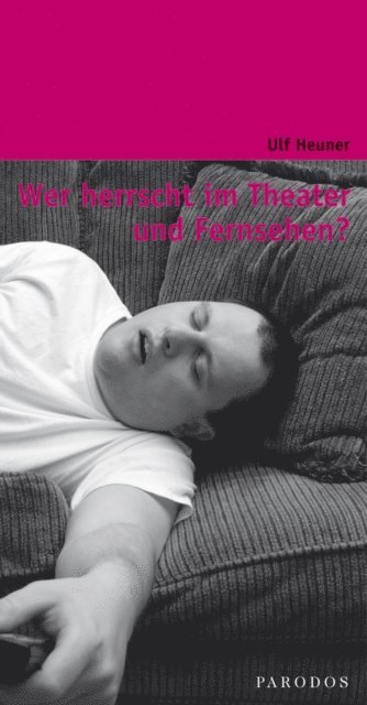 Ulf Heuner - Wer herrscht im Theater und Fernsehen?, E-bok