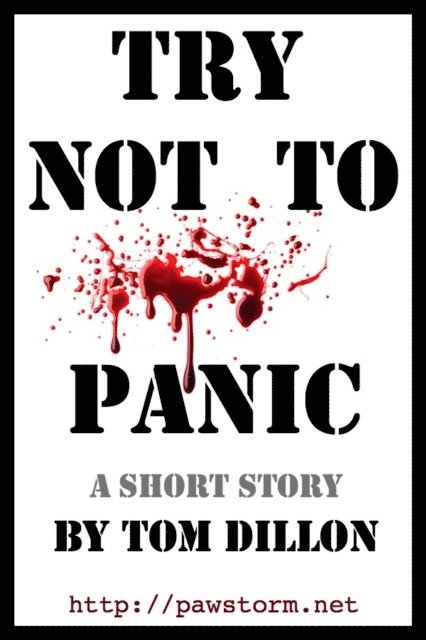 Tom Dillon - Try Not To Panic, E-bok