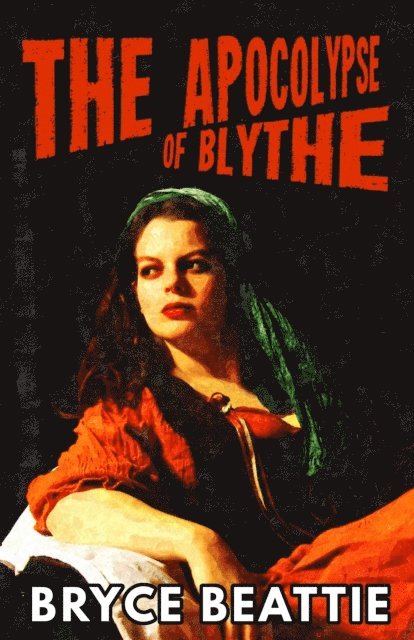 Bryce Beattie - Apocalypse of Blythe, E-bok
