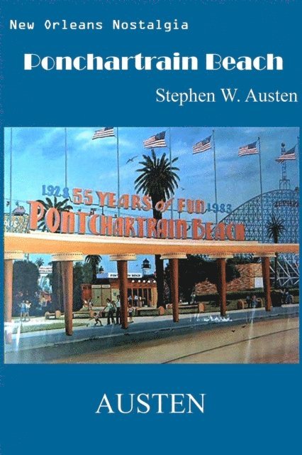 Stephen Austen - New Orleans Nostalgia - Ponchartrain Beach, E-bok