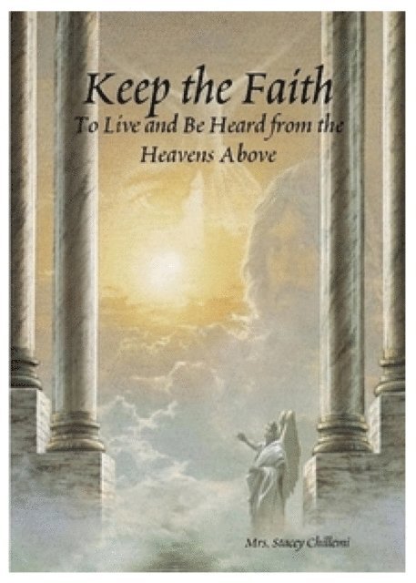 Stacey Chillemi - Keep the Faith:To Live and Be Heard from the Heavens Above, E-bok. Tillgänglighet: Lägg i varukorg