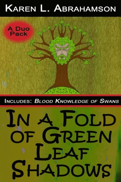 Karen L. Abrahamson - In a Fold of Green Leaf Shadows, E-bok
