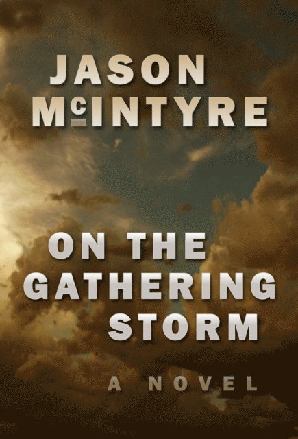 Jason McIntyre - On The Gathering Storm, E-bok