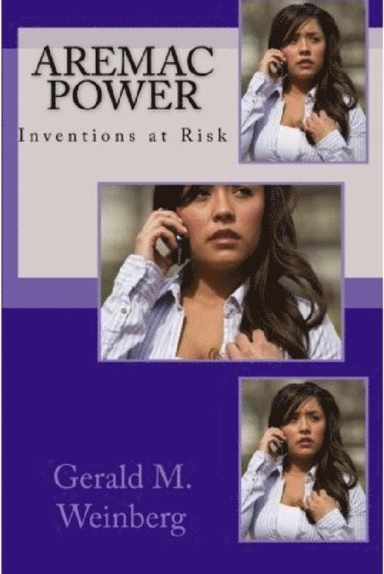 Gerald M. Weinberg - Aremac Power: Inventions at Risk, E-bok. Tillgänglighet: Lägg i varukorg