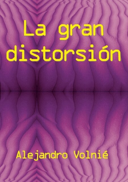 Alejandro Volnie - La gran distorsion, E-bok