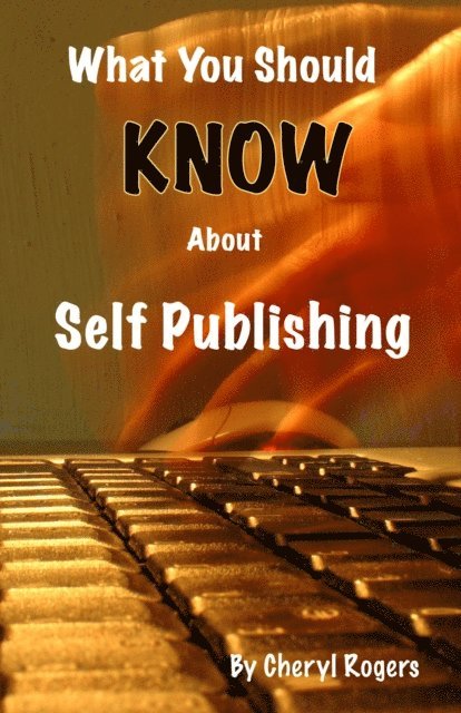 Cheryl Rogers - What You Should Know About Self Publishing, E-bok. Tillgänglighet: Lägg i varukorg