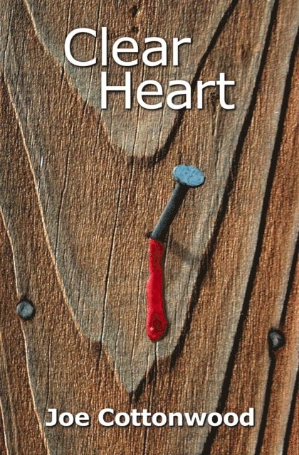 Joe Cottonwood - Clear Heart, E-bok