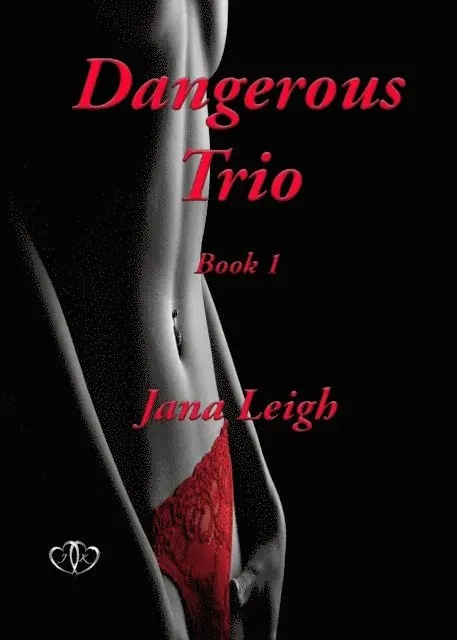 Jana Leigh - Dangerous Trio (Part One), E-bok. Tillgänglighet: Lägg i varukorg