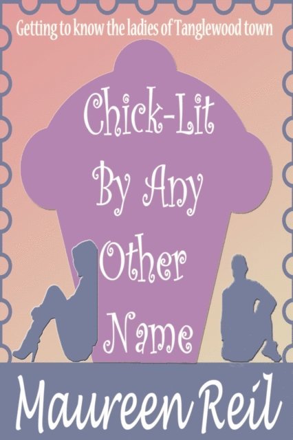 Maureen Reil - Chick-Lit By Any Other Name, E-bok. Tillgänglighet: Lägg i varukorg