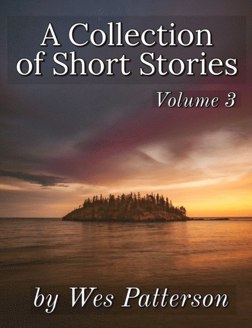 Wes Patterson - Collection of Short Stories, Volume 3, E-bok