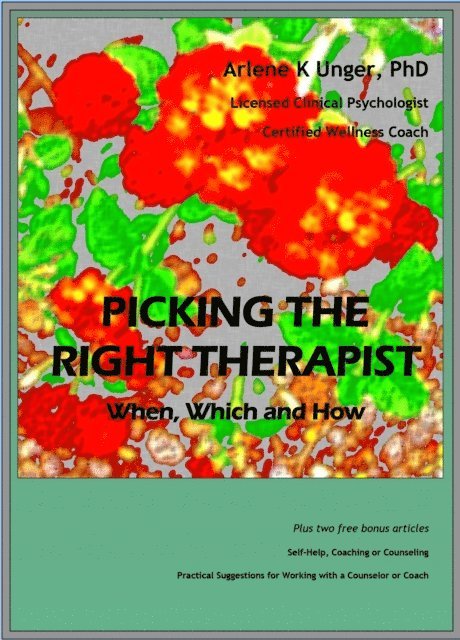 PhD Arlene Unger - Picking the Right Therapist: When, Which and How, E-bok. Tillgänglighet: Lägg i varukorg