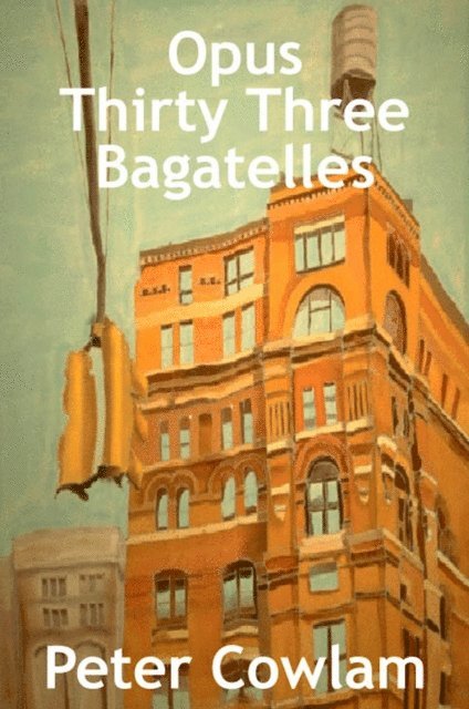 Peter Cowlam - Opus Thirty Three Bagatelles, E-bok