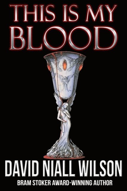 David Niall Wilson - This Is My Blood, E-bok