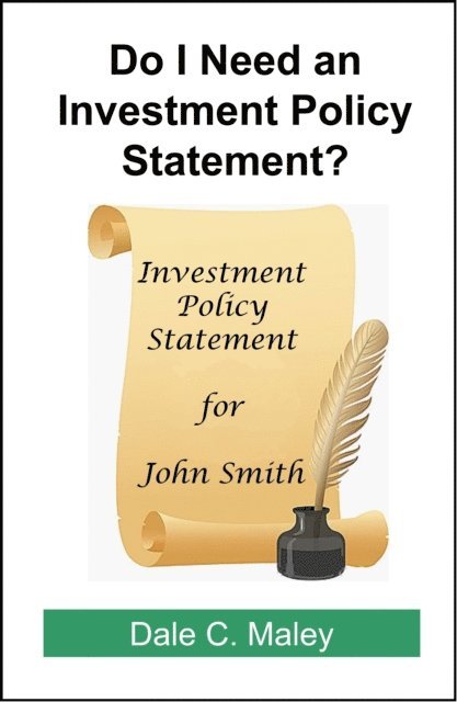 Dale Maley - Do I Need an Investment Policy Statement?, E-bok