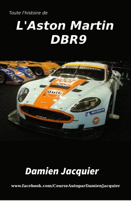 Damien Jacquier - Toute l'histoire des Aston Martin DBR9, E-bok. Tillgänglighet: Lägg i varukorg