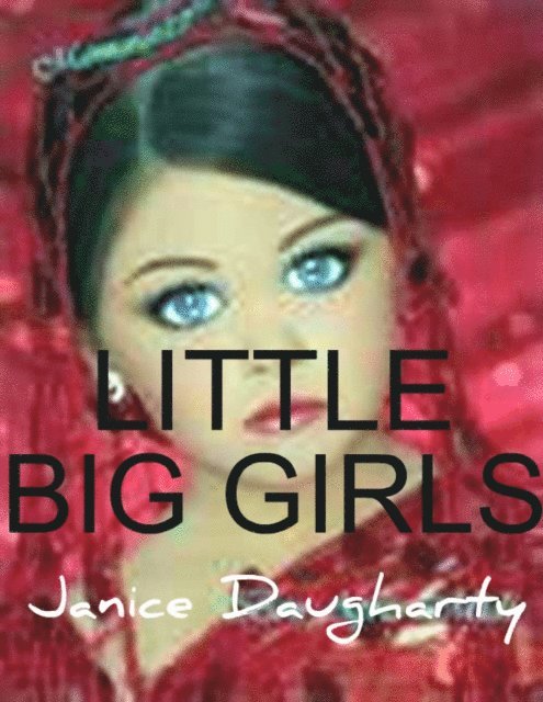 Janice Daugharty - Little Big Girls, E-bok