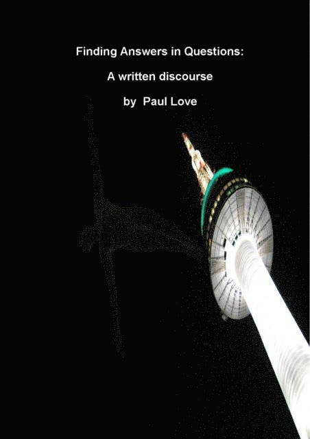 Paul Love - Finding Answers in Questions: A written discourse, E-bok