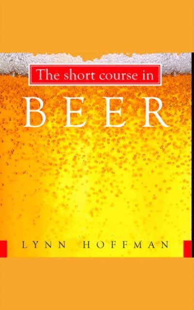 Lynn Hoffman - Short Course in Beer, E-bok