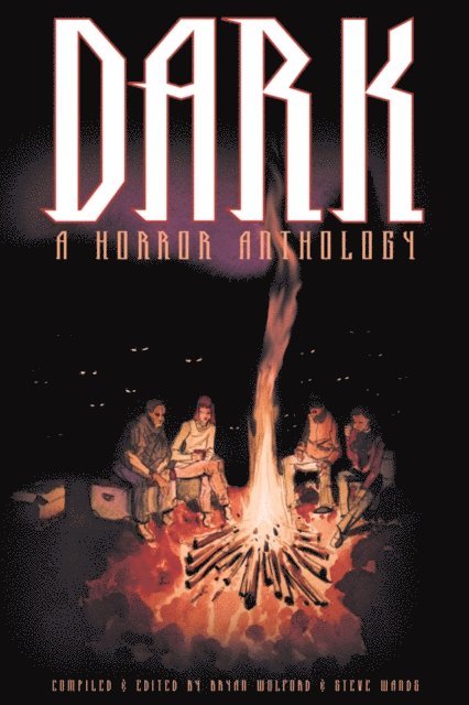 Steve Wands - Dark: A Horror Anthology, E-bok