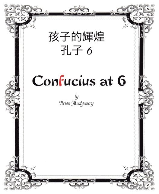 Brian Montgomery - Confucius at 6, E-bok
