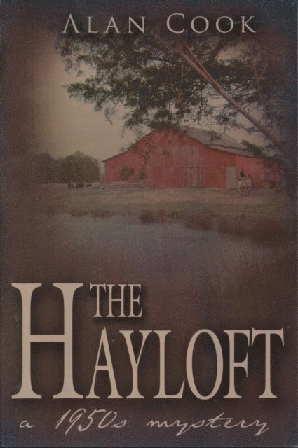 Alan Cook - Hayloft: A 1950s Mystery, E-bok