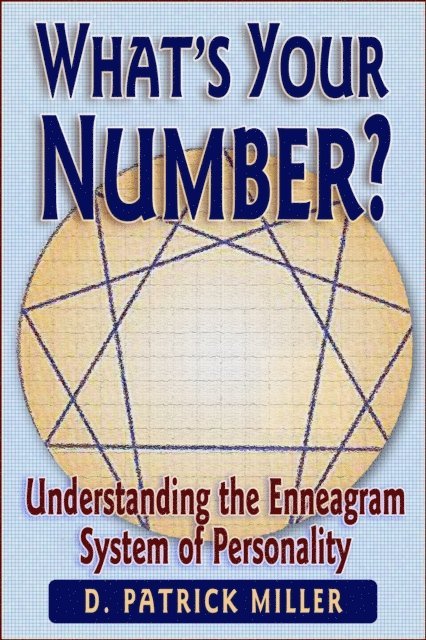 D. Patrick Miller - What's Your Number? Understanding the Enneagram System of Personality, E-bok
