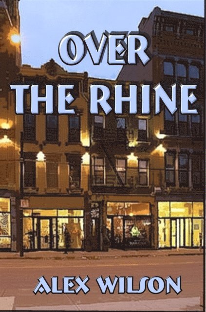 Alex Wilson - Over the Rhine, E-bok