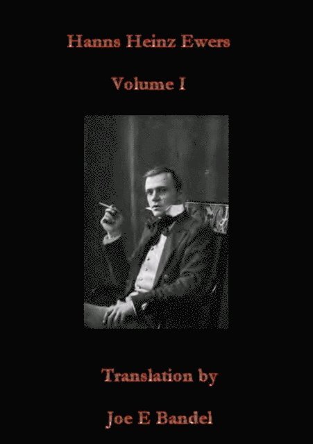 Joe Bandel - Hanns Heinz Ewers Volume I, E-bok