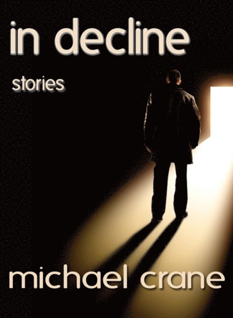 Michael Crane - In Decline (stories), E-bok