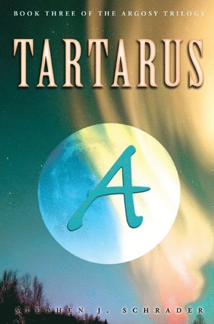 Stephen J. Schrader - Tartarus: Book 3 of the Argosy Trilogy, E-bok