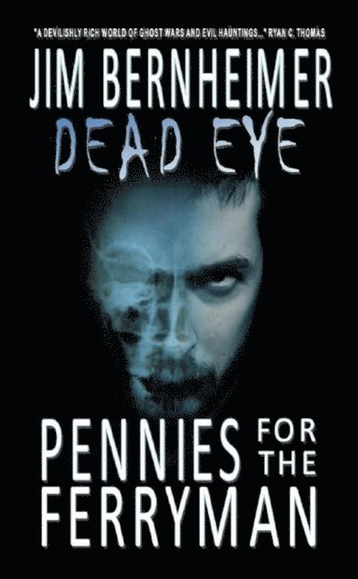 Jim Bernheimer - Dead Eye: Pennies for the Ferryman, E-bok