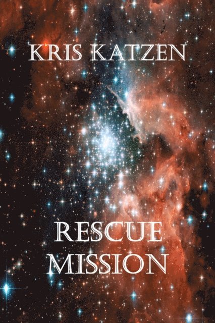 Kris Katzen - Rescue Mission, E-bok