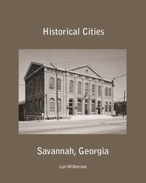 Lyn Wilkerson - Historical Cities-Savannah, Georgia, E-bok. Tillgänglighet: Lägg i varukorg