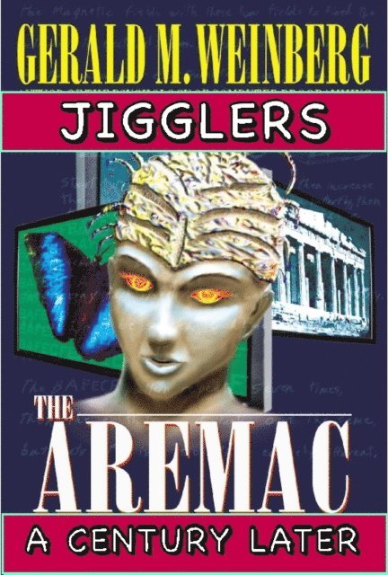 Gerald M. Weinberg - Jigglers: Aremac A Century Later, E-bok. Tillgänglighet: Lägg i varukorg