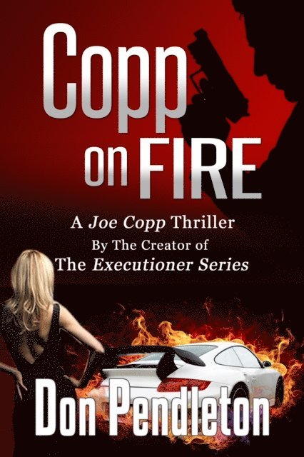 Don Pendleton - Copp On Fire, A Joe Copp Thriller, E-bok