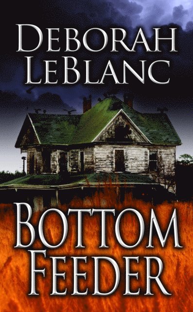 Deborah LeBlanc - Bottom Feeder, E-bok