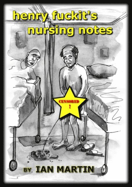 Ian Martin - Henry Fuckit's Nursing Notes, E-bok