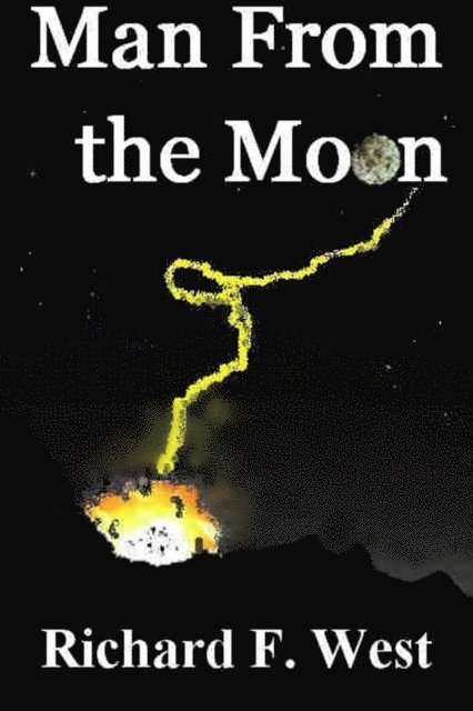 Richard F. West - Man From the Moon, E-bok